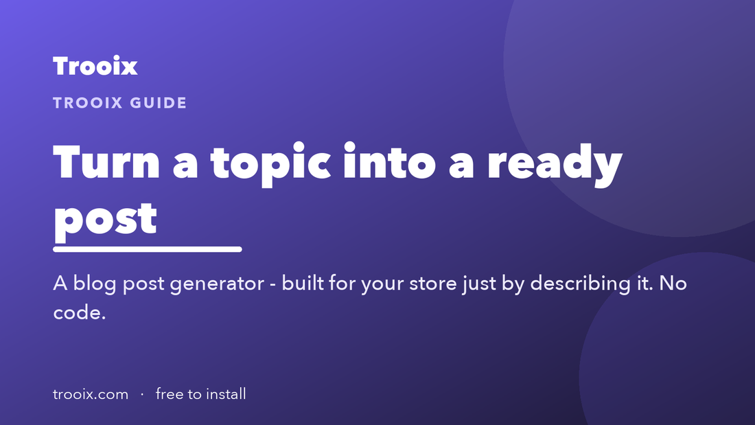 Blog Post Generator: Turn a Topic Into a Ready-to-Publish Post