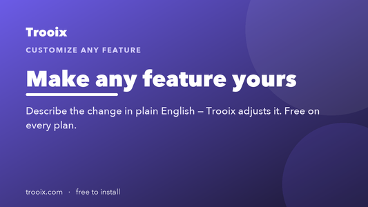 Customize Any Shopify App Feature in Plain English