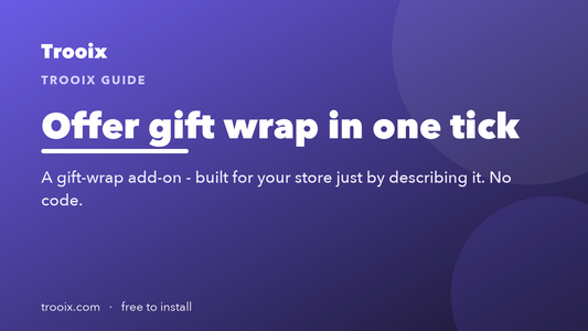 Gift Wrap Add-On: Sell Wrapping in One Tick