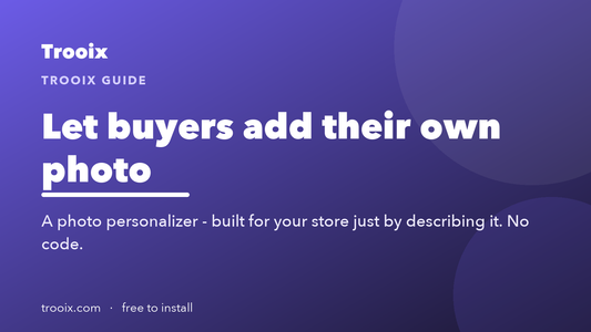 Image Personalizer: Let Buyers Put Their Own Photo on the Product