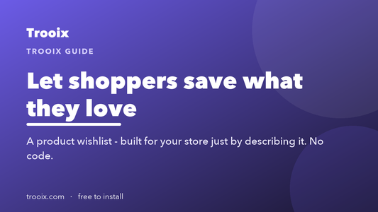 Product Wishlist: Let Shoppers Save and Come Back